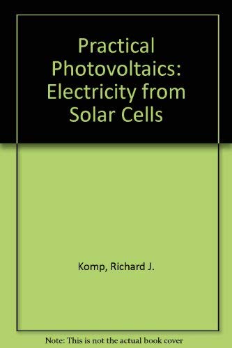 Practical Photovoltaics: Electricity from Solar... 0937948063 Book Cover