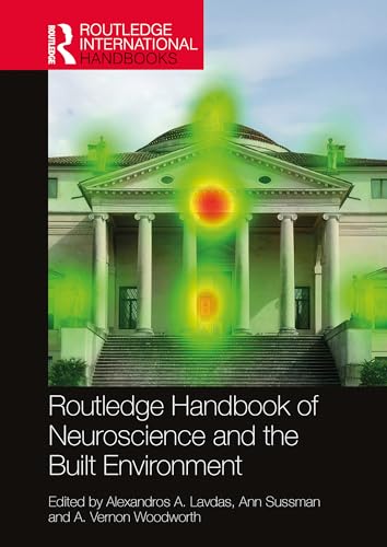 Routledge Handbook of Neuroscience and the Built Environment (Routledge International Handbooks)