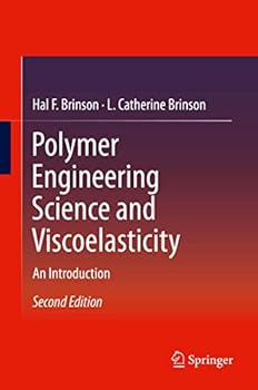 Hardcover Polymer Engineering Science and Viscoelasticity: An Introduction Book