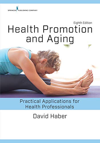 Health Promotion and Aging, Eighth Edition: Practical Applications for Health Professionals
