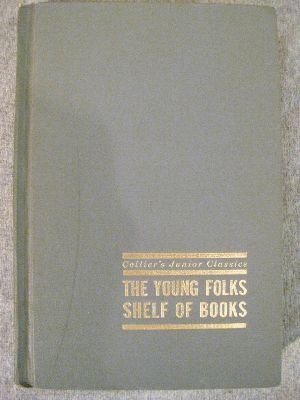 The Young Folks Shelf of Books, Volume 4 B000GXFJNY Book Cover
