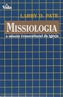 Missiologia: a missao transcultural da igreja 0829716203 Book Cover