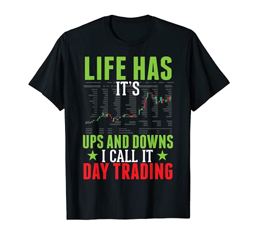 Life Has Ups And Downs Day Trading Stock Market Trader Maglietta