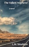 The Valiant Wayfarer