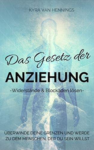 Das Gesetz der ANZIEHUNG - Widerstände & Blockaden lösen