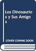 Los Dinosaurios y Sus Amigos 8430540911 Book Cover