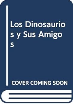 Hardcover Los Dinosaurios y Sus Amigos (Spanish Edition) [Spanish] Book