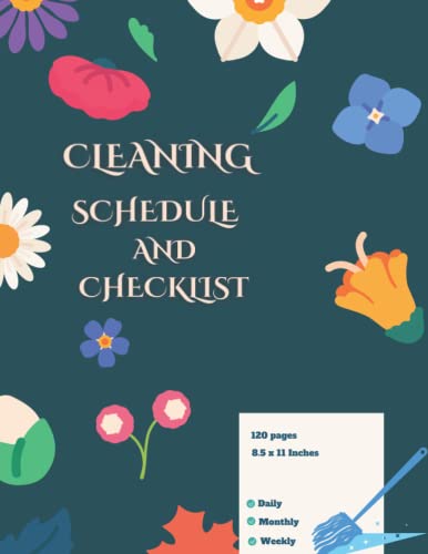 CLEANING SCHEDULE AND CHECKLIST: Household Cleaning Planner| Daily Weekly and Monthly Cleaning Checklist and Planner for Adults - 8,5x11 in