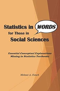 Statistics in Words for Those in Social Sciences : Essential Conceptual Explanations Missing in Statistics Textbooks