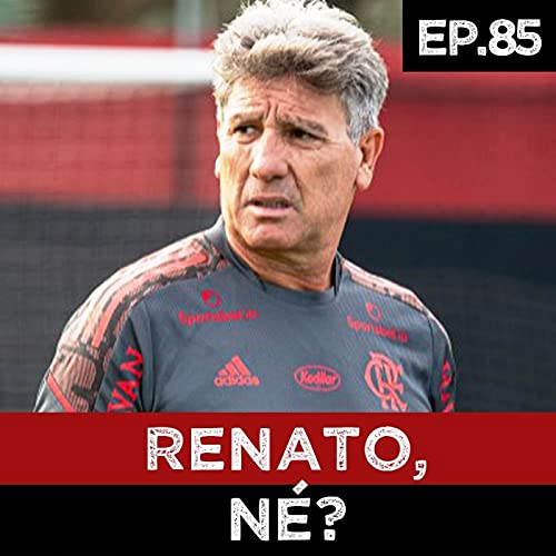 Couverture de Ep#85 - Apesar do Renight, a um p&eacute; da final da Liberta!