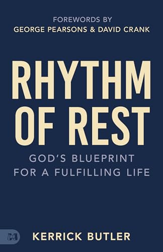 Rhythm of Rest: God’s Blueprint for a Fulfilling Life