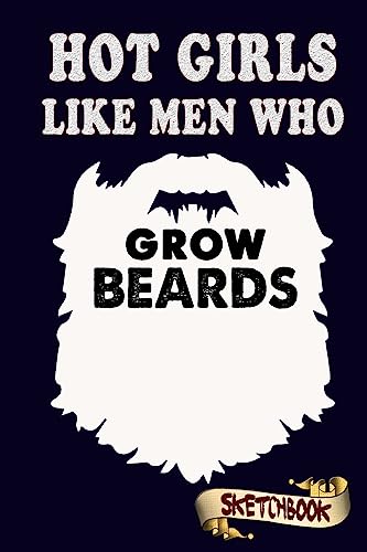 Hot Girls like men who grow beards: Funny Geeky design for bearded fathers, husbands and boyfriends.