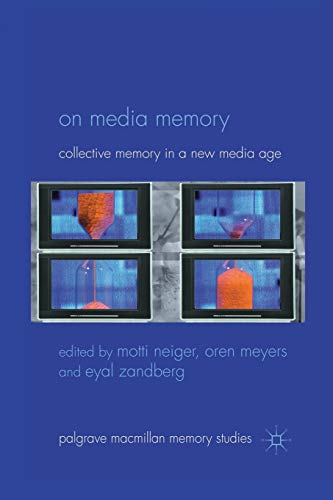 On Media Memory: Collective Memory in a New Media Age (Palgrave Macmillan Memory Studies)