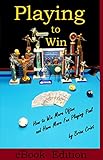 Playing to Win: How to Win More Often and Have More Fun Playing Pool