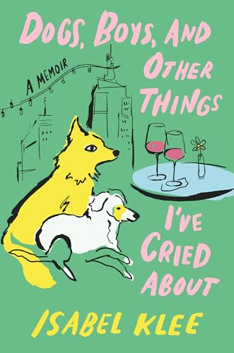 Dogs, Boys and Other Things I've Cried About