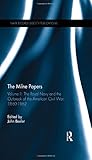 The Milne Papers: Volume II: The Royal Navy and the Outbreak of the American Civil War, 1860-1862...