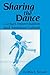 Sharing the Dance: Contact Improvisation and American Culture (New Directions in Anthropological Writing)