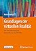 Grundlagen der virtuellen Realität: Von der Entdeckung der Perspektive bis zur VR-Brille