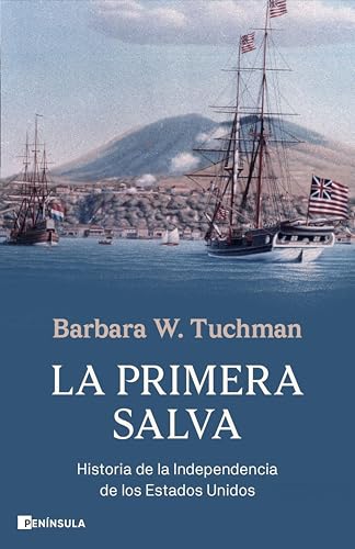 La primera salva: Historia de la Independencia de los Estados Unidos