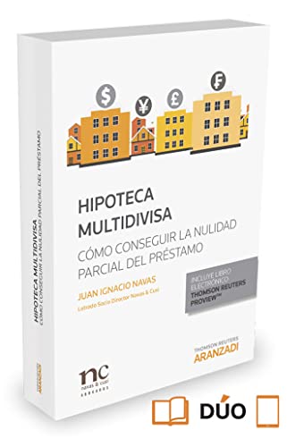 Hipoteca multidivisa. Cómo conseguir la nulidad parcial del préstamo (Especial)