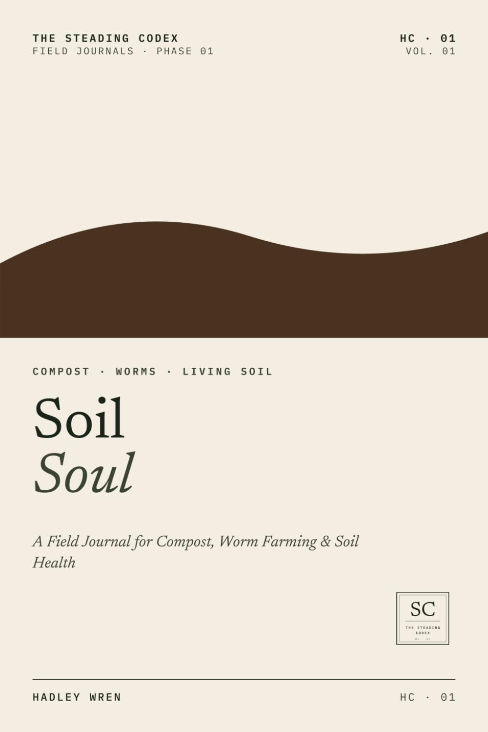 Soil Soul: A Field Journal for Compost, Worm Farming & Soil Health