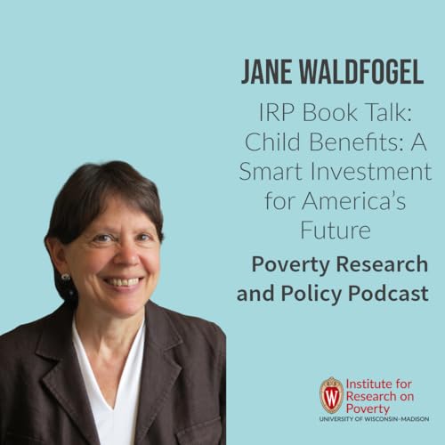 IRP Book Talk: Jane Waldfogel on Child Benefits: A Smart Investment for America's Future