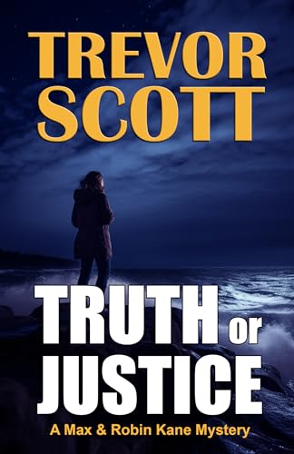 Truth or Justice (A Max & Robin Kane Mystery Book 1)