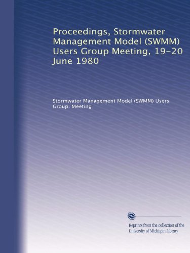 Proceedings, Stormwater Management Model (SWMM) Users Group Meeting, 19-20 June 1980