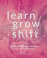 LEARN. GROW. SHIFT. 30 DAYS OF PERSONAL GROWTH 1981712135 Book Cover