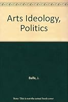 Art, Ideology, and Politics 0030003644 Book Cover
