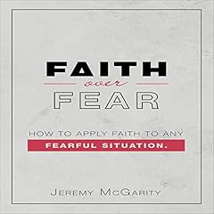 Faith Over Fear Audiolibro Por Jeremy McGarity arte de portada