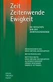 Zeit - Zeitenwende - Ewigkeit: Die Menschen vor der Jahrtausendwende (Themen der Katholischen Akademie in Bayern) - Herausgeber: Hans M Baumgartner Mitwirkende: Gottfried Bachl, Hans M Baumgartner, Alexander Demandt, Jürgen Moltmann, Gabriele Oettingen 