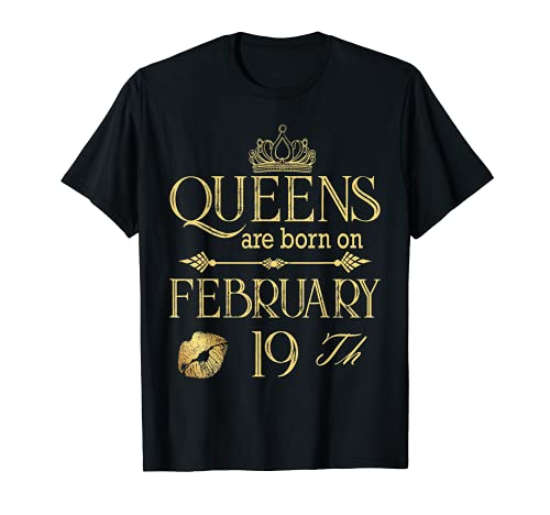 Funny Queens Nacieron En Febrero 19th Birthday Women Girl Camiseta
