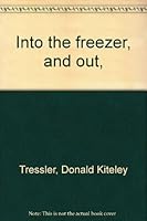Into the freezer, and out, B0007E7EB2 Book Cover