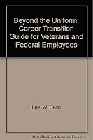 Beyond the Uniform: A Career Transition Guide for Veterans and Federal Employees 0471546208 Book Cover