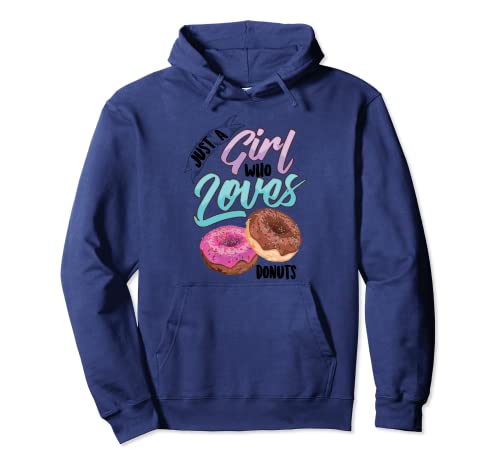 Just A Girl Who Loves Donuts | Regalo divertido de comida dulce Sudadera con Capucha