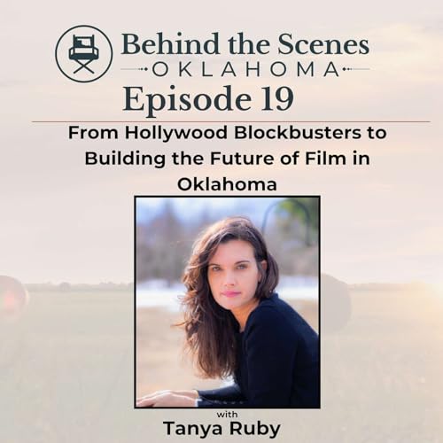 Tanya Ruby &mdash; From Hollywood Blockbusters to Building the Future of Film in Oklahoma