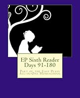 EP Sixth Reader Days 91-180: Part of the Easy Peasy All-in-One Homeschool 1505715555 Book Cover