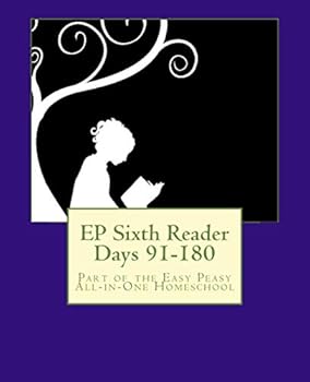 Paperback EP Sixth Reader Days 91-180: Part of the Easy Peasy All-in-One Homeschool (EP Reader Series) Book