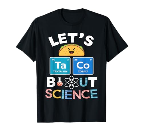 Funny Taco Let's Taco Bout Science Mexican Tacos Scientist T-Shirt