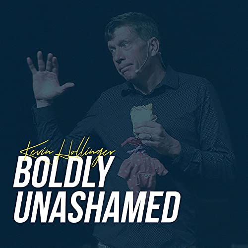 Boldly Unashamed (Guest Speaker: Kevin Hollinger)