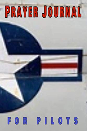 PRAYER JOURNAL For PILOTS: A true journal with practical worksheets ...