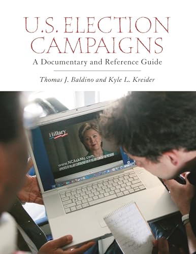 U.S. Election Campaigns: A Documentary and Reference Guide view 2