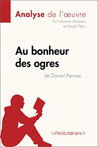 Au bonheur des ogres de Daniel Pennac (Analyse de