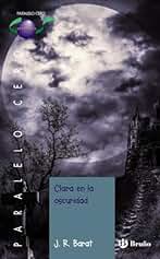 Clara en la oscuridad (Castellano - JUVENIL - PARALELO CERO)