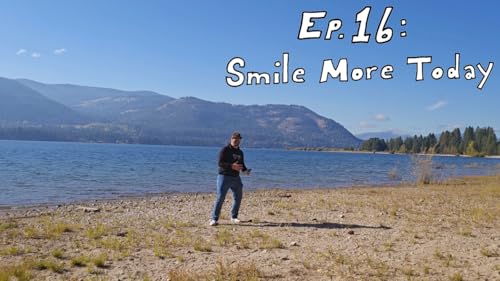 Ep.16 : Smile More Today