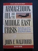 Armageddon Oil and the Middle East Crisis: What the Bible Says About the Future of the Middle East and the End of Western Civilization 0310539218 Book Cover