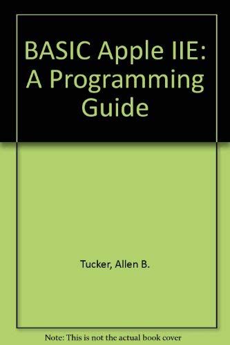 BASIC/Apple IIe: A Programming Guide (Apple Programming Series): Allen ...