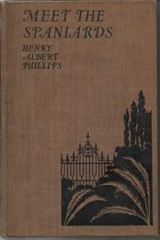 Hardcover Meet the Spaniards: in Which Spain is Seen Primarily Through the Life of the Spanish People Book