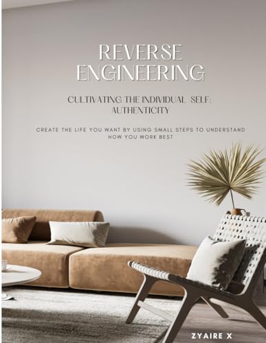 Reverse Engineering: Cultivating the Individual Self: Authenticity